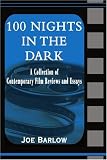100 Nights in the Dark: A Collection of Contemporary Film Reviews and Essays