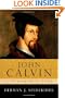 John Calvin: A Pilgrim's Life