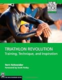 Triathlon Revolution: Training, Technique, and Inspiration (Mountaineers Outdoor Experts Series)