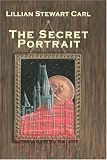The Secret Portrait:  Lillian Stewart Carl
