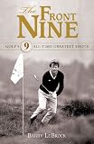 The Front Nine: Golfs 9 All-Time Greatest Shots
