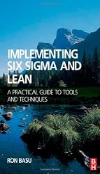 Implementing Six Sigma and Lean: A practical guide to tools and techniques