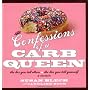 Confessions of a Carb Queen: A Memoir