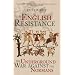 The English Resistance: The Underground War Against the Normans