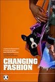Changing Fashion: A Critical Introduction to Trend Analysis and Cultural Meaning (Dress, Body, Culture)