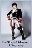 The Story of Adam Ant - A Biography