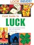 Field Guide to Luck
