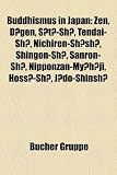 Buddhismus in Japan: Zen, Dogen, Soto-shu, Tendai-shu, Nichiren-Shoshu, Shingon-shu, Sanron-shu, Nipponzan-Myohoji, Hosso-shu, Jodo-Shinshu, Soka ... Honen, Shinbutsu-Shugo, Shikoku-Pilgerweg
