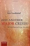 Just another major crisis? : the United States and Europe since 2000