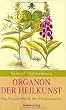 Organon der Heilkunst: Das Standardwerk der Hom�opathie