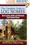 The Complete Guide to Log Homes: How to Buy, Build, and Maintain Your Dream Home