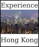Experience Hong Kong: a travel guide (2010)