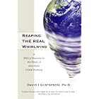Reaping the Real Whirlwind: A Biblical Response to the Theory of ManMade Global Warming by Ph. D., David I Gustafson