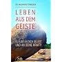 Leben aus dem Geiste: Glaube an Dich selbst und an Deine Kraft!