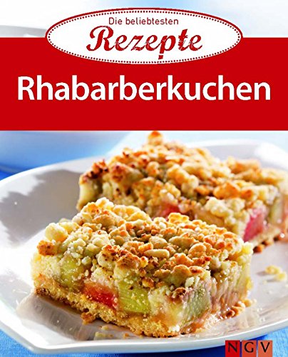 Rhabarberkuchen: Die beliebtesten Rezepte (German Edition)