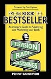 From Book to Bestseller: An Insider's Guide to Publicizing and Marketing Your Book!