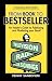 From Book to Bestseller: An Insider's Guide to Publicizing and Marketing Your Book!