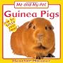 Me and My Pet - Guinea Pigs (Me & My Pet)