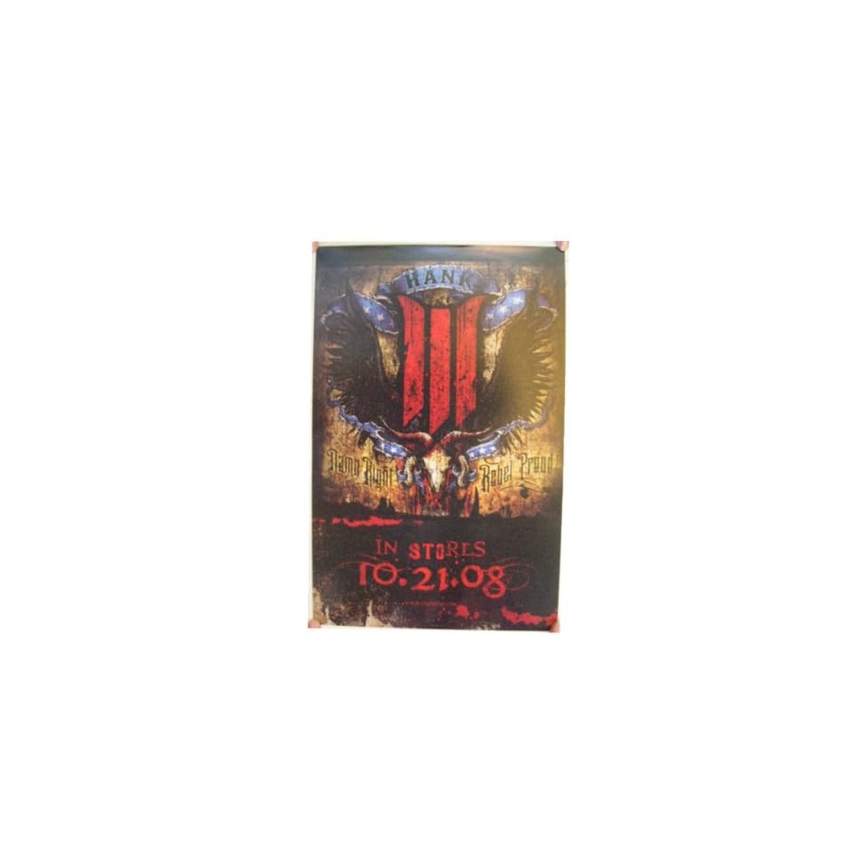 Hank Williams Iii Poster Damn Right Rebel Proud Third 3 On Popscreen