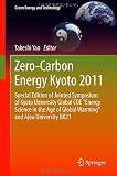 Zero-Carbon Energy Kyoto 2011: Special Edition of Jointed Symposium of Kyoto University Global COE "Energy Science in the Age of Global Warming" and Ajou University BK21 (Green Energy and Technology)