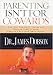 Search : Parenting Isn't for Cowards: The 'You Can Do It' Guide for Hassled Parents from America's Best-Loved Family Advocate