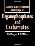 Clinical and experimental toxicology of organophosphates and carbamates