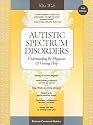 Autistic Spectrum Disorders: Understanding the Diagnosis and Getting Help