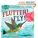 Flutter! Fly! (Indestructibles)