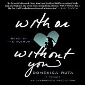 With or Without You: A Memoir | [Domenica Ruta]
