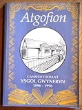 Atgofion Ysgol Gwynfryn : canmlwyddiant Ysgol Gwynfryn 1896-1996