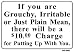 If you are Grouchy, Irritable, or Just Plain Mean... 7x10 Plastic Sign
