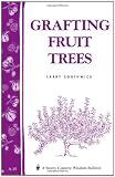 Grafting Fruit Trees: Storeys Country Wisdom Bulletin A-35 (Storey Country Wisdom Bulletin)