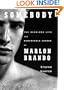 Somebody: The Reckless Life and Remarkable Career of Marlon Brando