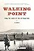 Walking Point: From the Ashes of the Vietnam War