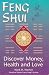 Feng Shui: Discover Money, Health and Love : Master Larry Sang's System