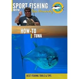Sportfishing with Dan Hernandez How To Tuna