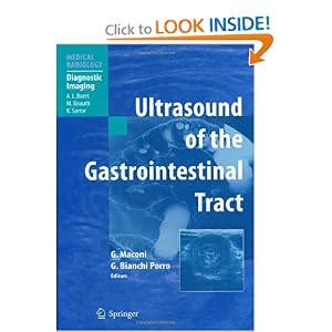 Click here to buy Ultrasound of the Gastrointestinal Tract (Medical Radiology Diagnostic Imaging) by Giovanni Maconi, Gabriele Bianchi Porro, and A.L. Baert.