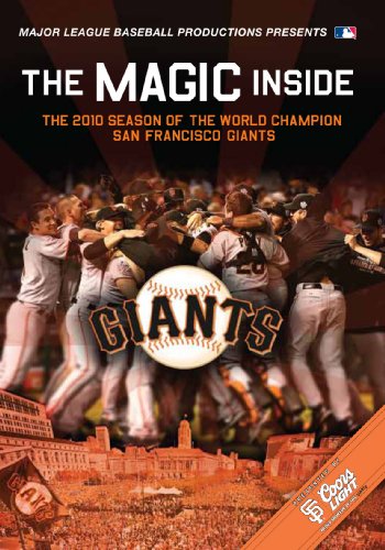 The Magic Inside: The 2010 Season of the World Championship San Francisco Giants