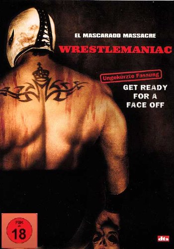 Wrestlemaniac - El Mascarado Massacre - Ungekürzte Fassung
