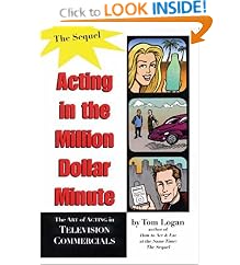Acting in the Million Dollar Minute: The Art and Business of Performing in TV Commercials - Expanded Edition