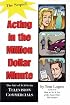 Acting in the Million Dollar Minute: The Art and Business of Performing in TV Commercials - Expanded Edition