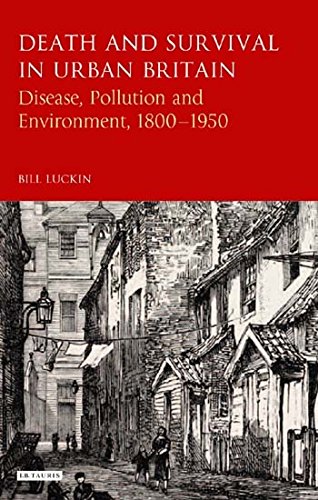 Death and Survival in Urban Britain: Disease, Pollution and Environment,  1800-1960 (Library of Modern American History)