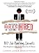 The Unspoken Rules of Getting Hired: 107 Job Hunting Secrets That Employers Do Not Want You To Know