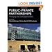 Public-Private Partnerships: Managing Risks and Opportunities