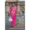 The Beautiful and the Damned: A Portrait of the New India
