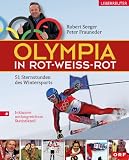 Produkt-Bild: Olympia in Rot-Weiss-Rot: 51 Sternstunden des Wintersports
