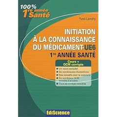 Initiation � la connaissance du m�dicament-UE6, 1re ann�e Sant�: Cours et QCM corrig�s