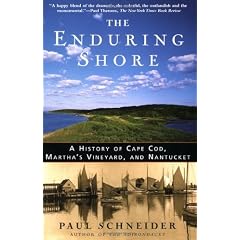 The Enduring Shore: A History of Cape Cod, Martha's Vineyard, and Nantucket
