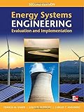 Energy Systems Engineering: Evaluation and Implementation, Second Edition
