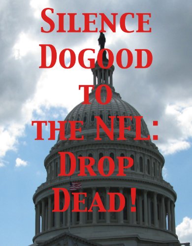Silence Dogood to the NFL: Drop Dead!